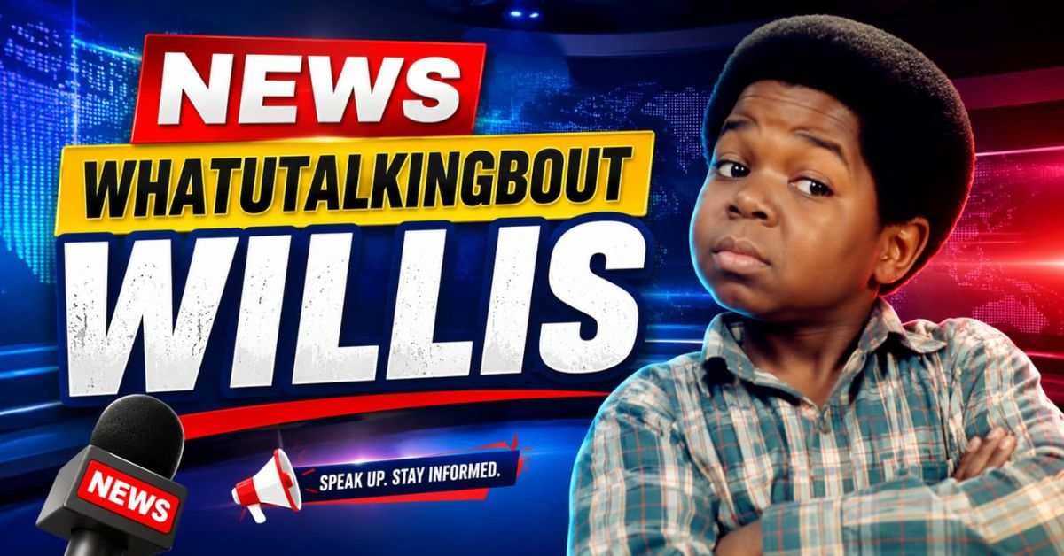 News whatutalkingboutwillis: Complete Guide 2026