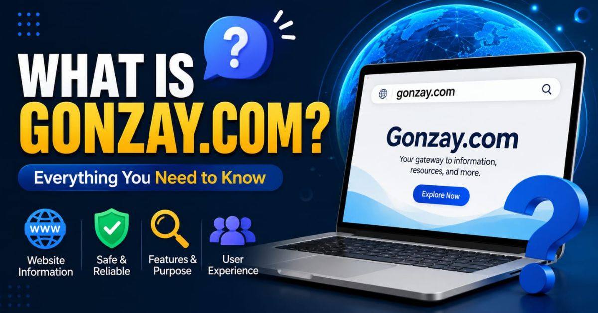 What Is Gonzay Com? Review, Features & Safety (2026